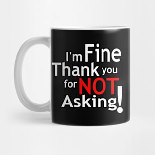 I'm fine!!! Mug